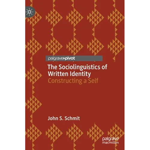The Sociolinguistics of Written Identity: Constructing a Self - Hardcover