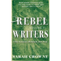 Rebel Writers: The Genius Behind the Pen Volume II - Paperback