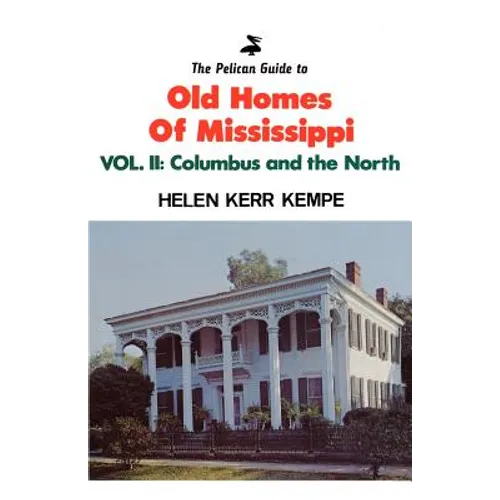 Pelican Guide to Old Homes MS Vol 2: Columbus and the North - Paperback