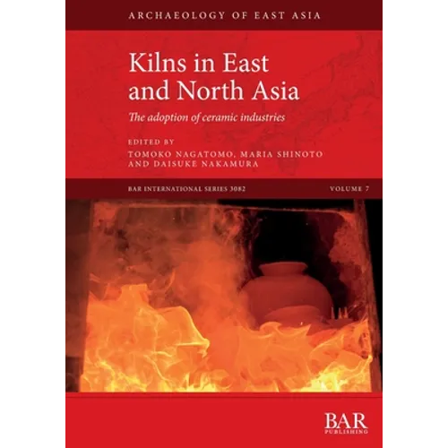 Kilns in East and North Asia: The adoption of ceramic industries - Paperback