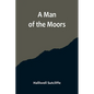 A Man of the Moors - Paperback