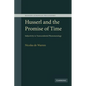 Husserl and the Promise of Time: Subjectivity in Transcendental Phenomenology - Paperback