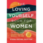 The Loving Yourself Book for Women: A Practical Guide to Boost Self-Esteem, Heal Your Inner Child, and Celebrate the Woman You Are - Hardcover