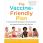 The Vaccine-Friendly Plan: Dr. Paul's Safe and Effective Approach to Immunity and Health-From Pregnancy Through Your Child's Teen Years - Paperback