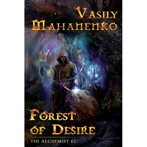 Forest of Desire (The Alchemist Book #2): LitRPG Series - Paperback