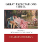Great Expectations (1861). By: Charles Dickens: Novel (World's classic's) - Paperback