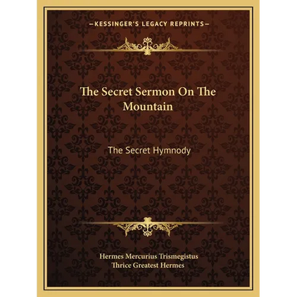 The Secret Sermon On The Mountain: The Secret Hymnody - Paperback