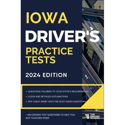 Iowa Driver's Practice Tests: + 360 Driving Test Questions To Help You Ace Your DMV Exam. - Paperback