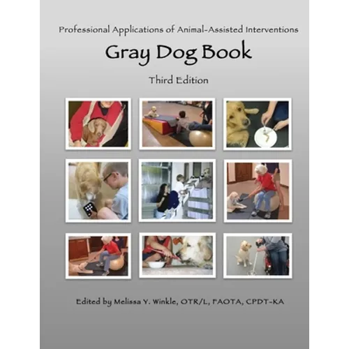Professional Applications of Animal Assisted Interventions: Gray Dog Book - Paperback