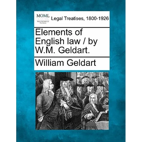 Elements of English Law / By W.M. Geldart. - Paperback