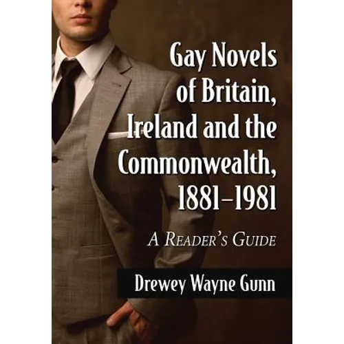 Gay Novels of Britain, Ireland and the Commonwealth, 1881-1981: A Reader's Guide - Paperback
