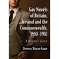 Gay Novels of Britain, Ireland and the Commonwealth, 1881-1981: A Reader's Guide - Paperback