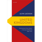 United Kingdoms: Multinational Union States in Europe and Beyond, 1800-1925 - Hardcover