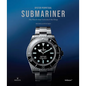 Oyster Perpetual Submariner: The Watch That Unlocked the Deep - Hardcover