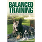 Balanced Training: Obedience for Dogs and Their Owners - Paperback