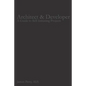 Architect & Developer: A Guide to Self-Initiating Projects - Paperback