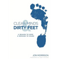 Clear Minds & Dirty Feet: A Reason To Hope, A Message To Share - Paperback