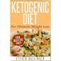 Ketogenic Diet: For Ultimate Weight Loss ? Lose Belly Fat Fast - Paperback