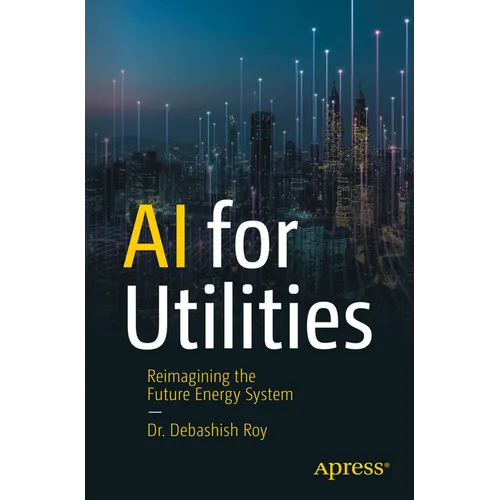 AI for Utilities: Reimagining the Future Energy System - Paperback