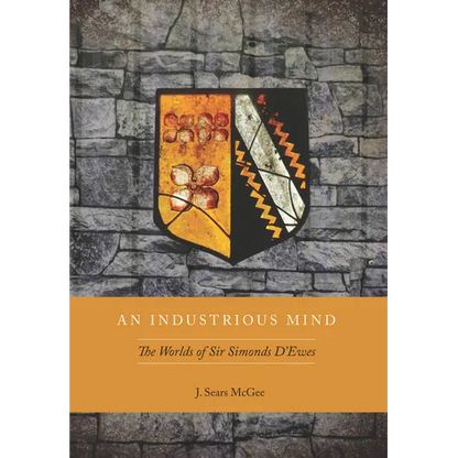 An Industrious Mind: The Worlds of Sir Simonds d'Ewes - Hardcover