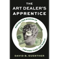 The Art Dealer's Apprentice: Behind the Scenes of the New York Art World - Hardcover