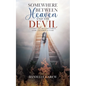 Somewhere Between Heaven and the Devil: A Compelling True Paranormal Story and Spiritual Guide - Paperback