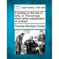 A treatise on the law of torts, or, The wrongs which arise independent of contract. - Paperback