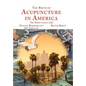The Birth of Acupuncture in America - Hardcover