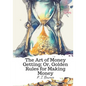 The Art of Money Getting; Or, Golden Rules for Making Money - Paperback