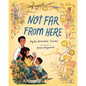 Not Far from Here - Hardcover