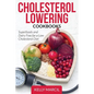 Cholesterol Lowering Cookbooks: Superfoods and Dairy Free for a Low Cholesterol Diet - Paperback
