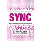 Sync: Transform Every Connection Into An Awe Inspiring Experience - Captivate Your Audience's Attention With 4 EASY Secrets - Hardcover