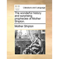 The Wonderful History and Surprising Prophecies of Mother Shipton. - Paperback