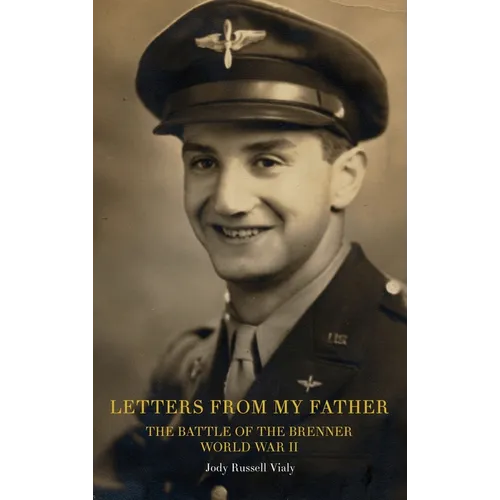 Letters From My Father: The Battle of the Brenner: World War ll - Hardcover