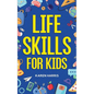 Life Skills for Kids - Paperback