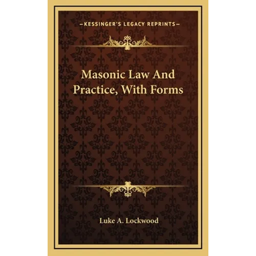 Masonic Law and Practice, with Forms - Hardcover