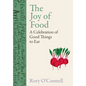 The Joy of Food: A Celebration of Good Things to Eat - Hardcover