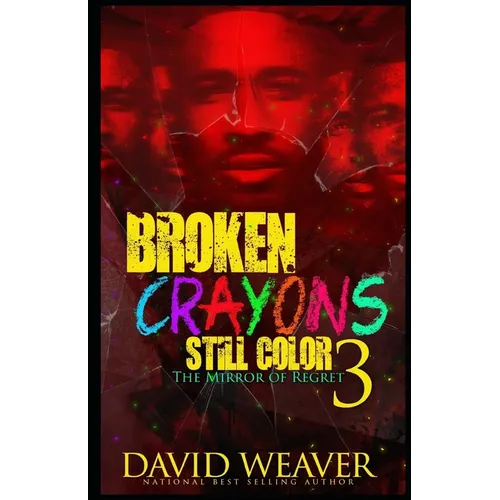 Broken Crayons Still Color 3: The Mirror of Regret - Paperback