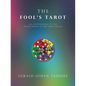 The Fool's Tarot: An Introduction to the Triune World of the Three Arcana - Paperback