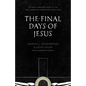 The Final Days of Jesus: The Most Important Week of the Most Important Person Who Ever Lived - Paperback