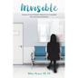 Invisible: A Nurse-Turned-Patient's Resource to Living Well with Autoimmune Disease - Paperback