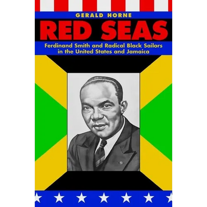 Red Seas: Ferdinand Smith and Radical Black Sailors in the United States and Jamaica - Hardcover
