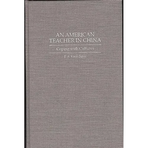 American Teacher in China: Coping with Cultures - Hardcover