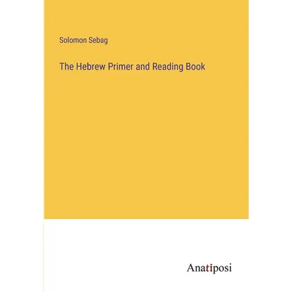 The Hebrew Primer and Reading Book - Paperback