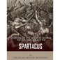 Legends of the Ancient World: The Life and Legacy of Spartacus - Paperback