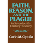 Faith, Reason, and the Plague in Seventeenth Century Tuscany - Paperback