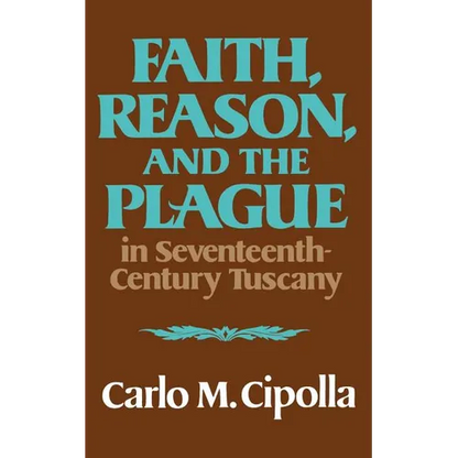 Faith, Reason, and the Plague in Seventeenth Century Tuscany - Paperback