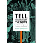 Tell Tchaikovsky the News: Rock 'n' Roll, the Labor Question, and the Musicians' Union, 1942-1968 - Paperback