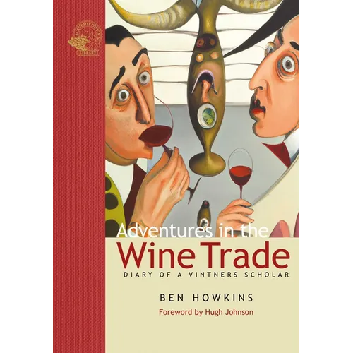 Adventures in the Wine Trade: Diary of a Vintner's Scholar - Hardcover