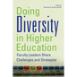 Doing Diversity in Higher Education: Faculty Leaders Share Challenges and Strategies - Paperback